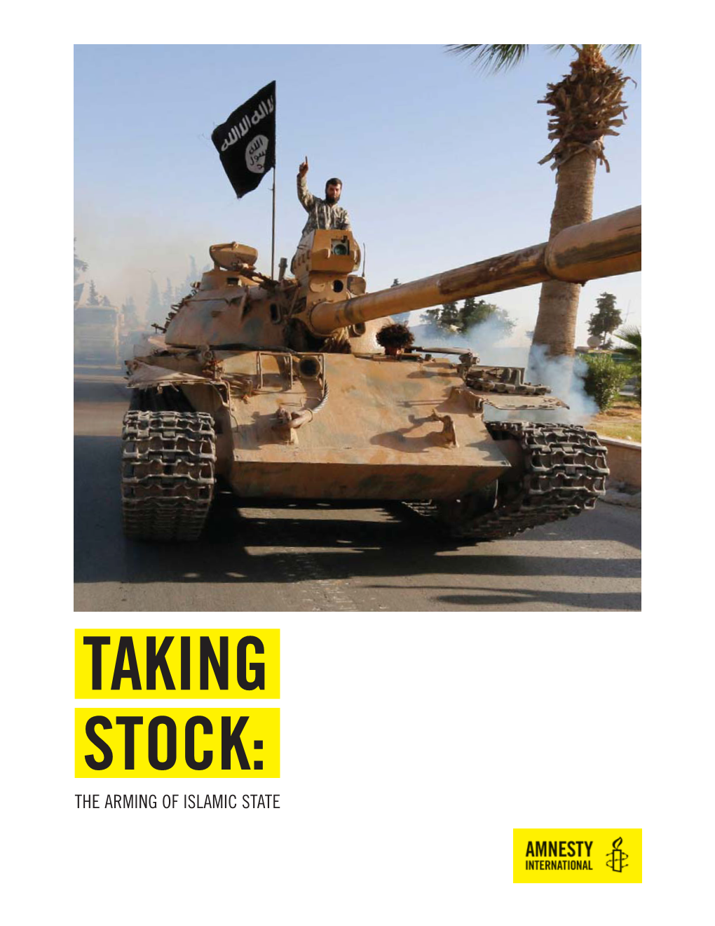 Taking Stock: the Arming of Islamic State Taking Stock: the Arming of Islamic State