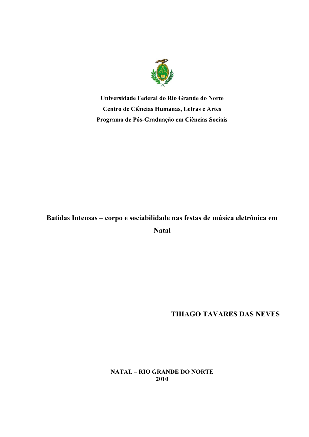 Batidas Intensas – Corpo E Sociabilidade Nas Festas De Música Eletrônica Em Natal THIAGO TAVARES DAS NEVES