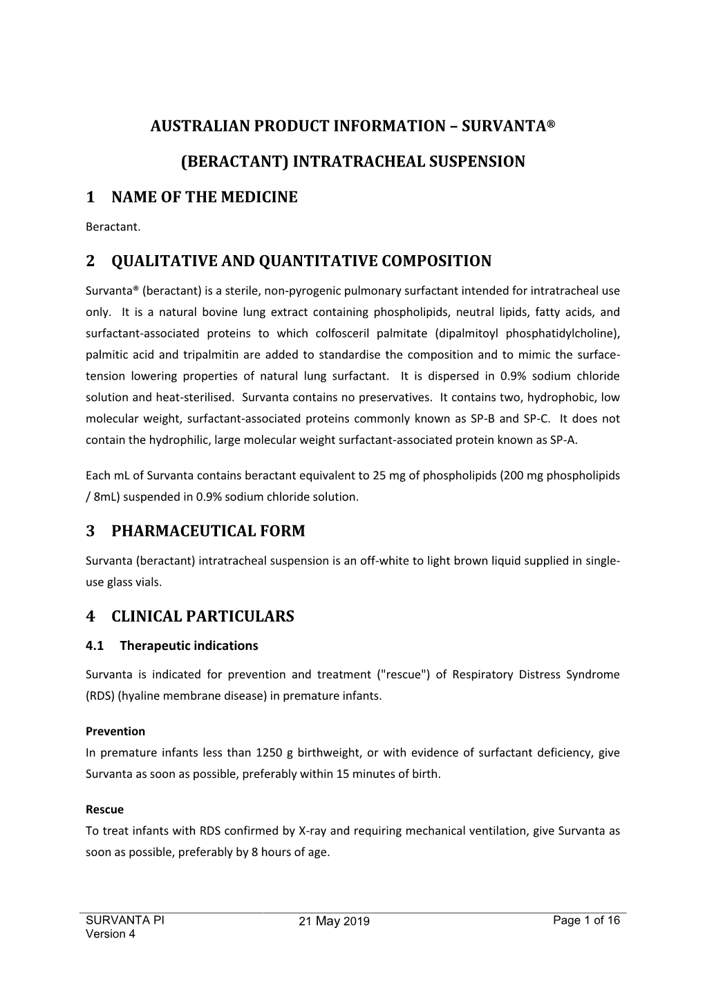Survanta® (Beractant) Is a Sterile, Non-Pyrogenic Pulmonary Surfactant Intended for Intratracheal Use Only