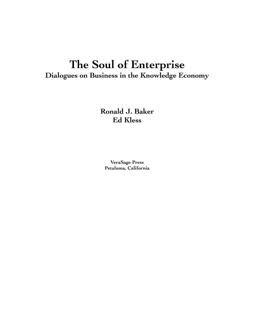 The Soul of Enterprise: Dialogues on Business in the Knowledge Economy