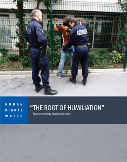“THE ROOT of HUMILIATION” Abusive Identity Checks in France WATCH