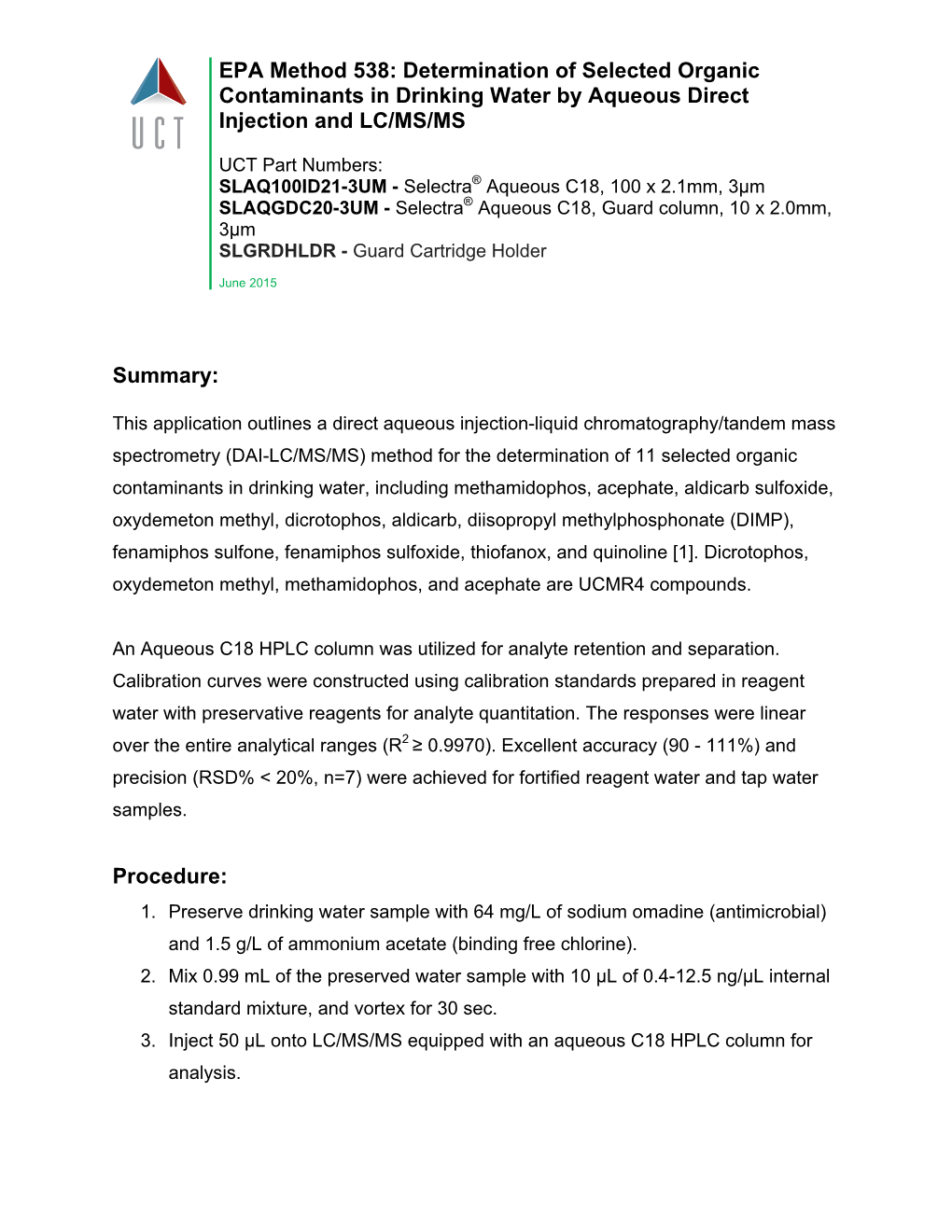 EPA Method 538: Determination of Selected Organic Contaminants in Drinking Water by Aqueous Direct Injection and LC/MS/MS Summar