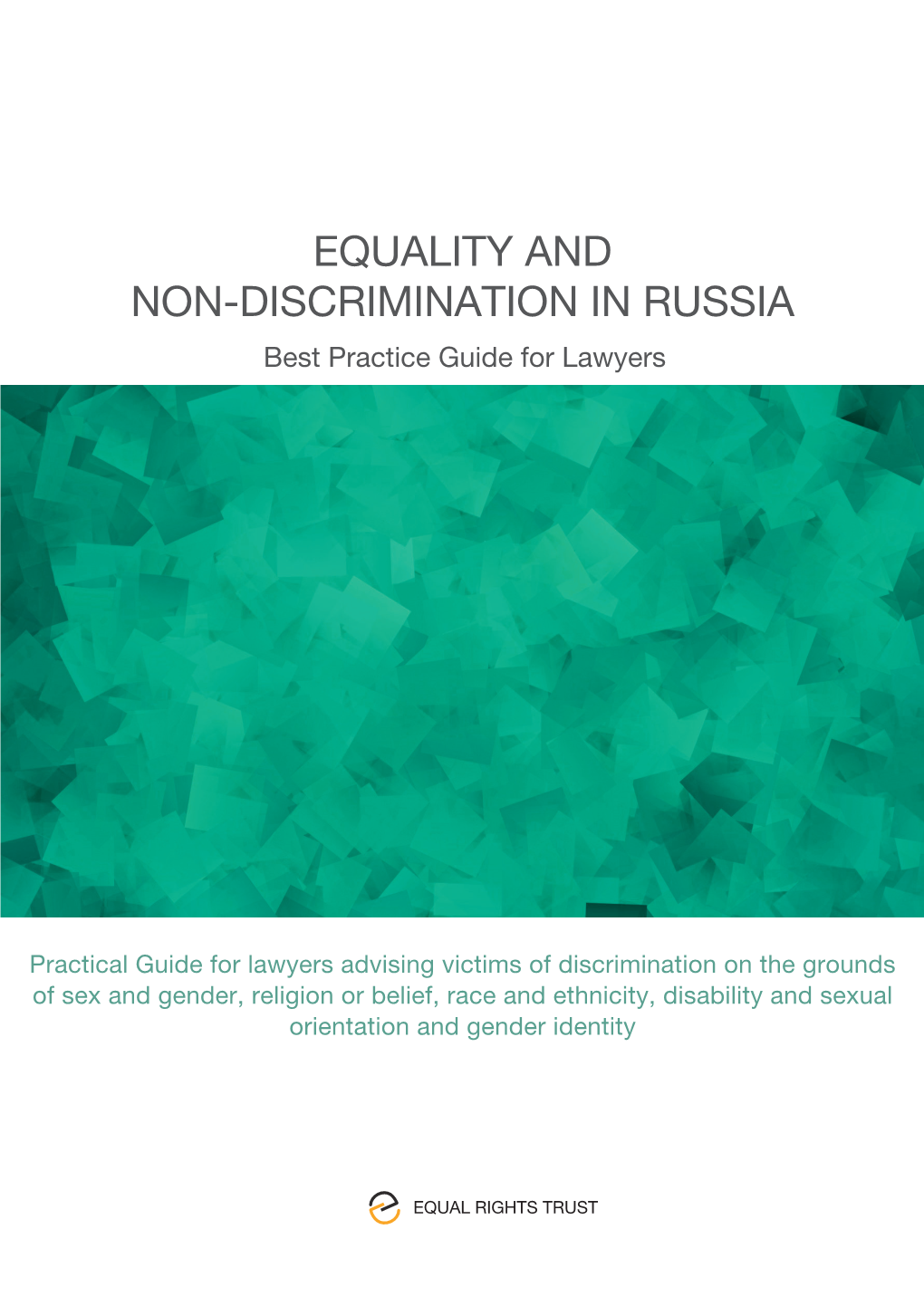 EQUALITY and NON-DISCRIMINATION in RUSSIA Best Practice Guide for Lawyers