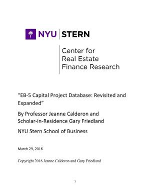 EB-5 Capital Project Database: Revisited and Expanded” by Professor Jeanne Calderon and Scholar-In-Residence Gary Friedland NYU Stern School of Business