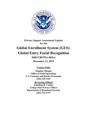 DHS/CBP/PIA-002(E) Global Enrollment System (GES): Global Entry Facial Recognition