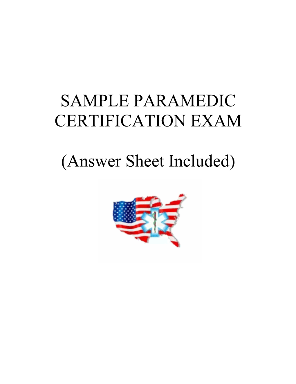 SAMPLE PARAMEDIC CERTIFICATION EXAM (Answer