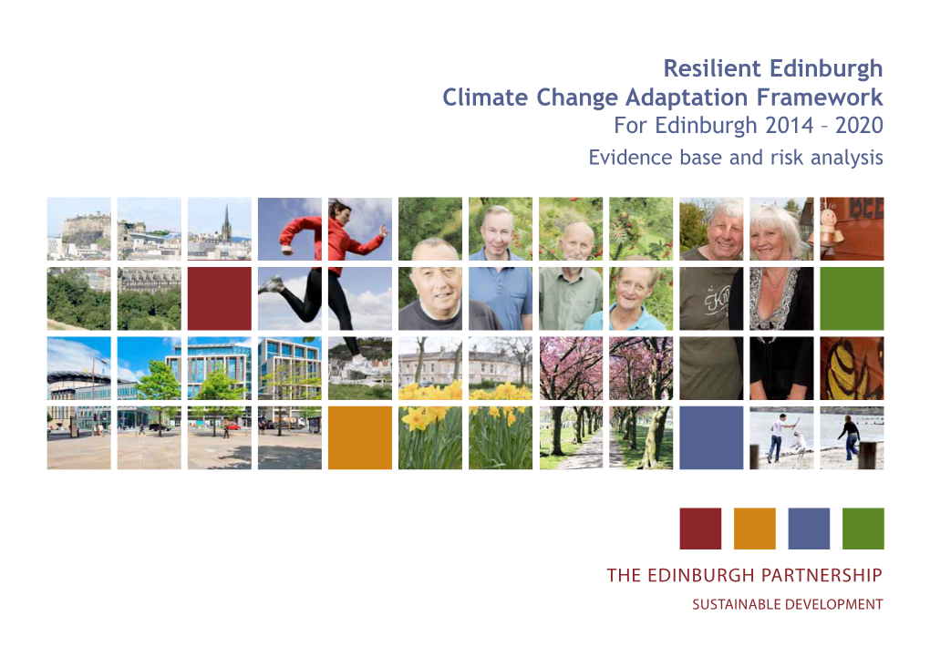 Resilient Edinburgh Climate Change Adaptation Framework for Edinburgh 2014 – 2020 Evidence Base and Risk Analysis