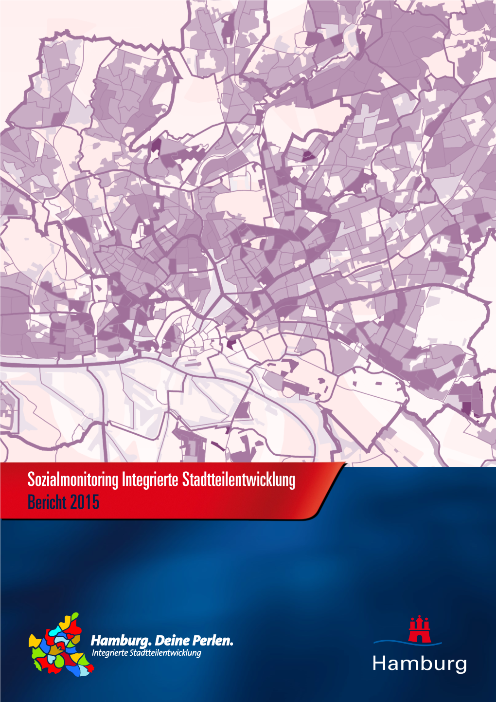 Sozialmonitoring Integrierte Stadtteilentwicklung Bericht 2015 Impressum