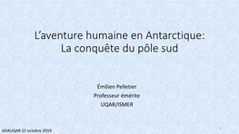 L'aventure Humaine En Antarctique: La Conquête Du Pôle