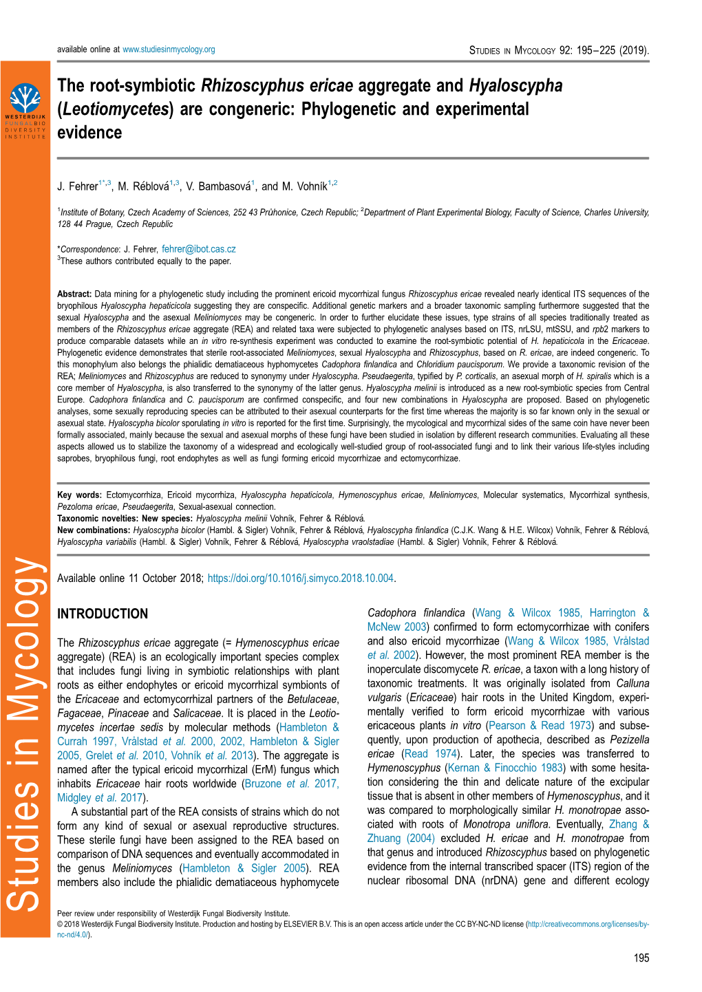 The Root-Symbiotic Rhizoscyphus Ericae Aggregate and Hyaloscypha (Leotiomycetes) Are Congeneric: Phylogenetic and Experimental Evidence