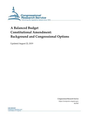 A Balanced Budget Constitutional Amendment: Background and Congressional Options