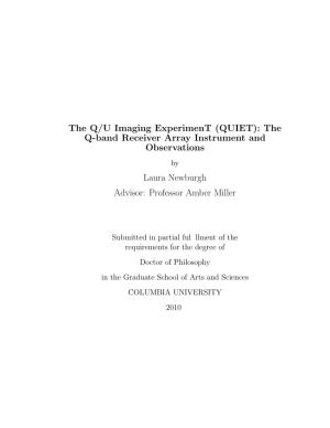 The Q/U Imaging Experiment (QUIET): the Q-Band Receiver Array Instrument and Observations by Laura Newburgh Advisor: Professor Amber Miller