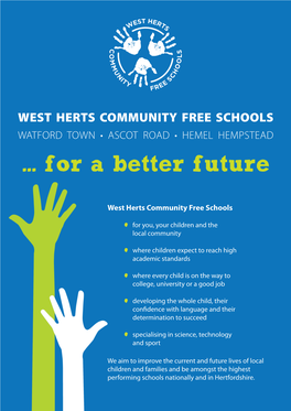 West Herts Community Free Schools Watford Town • Ascot Road • Hemel Hempstead
