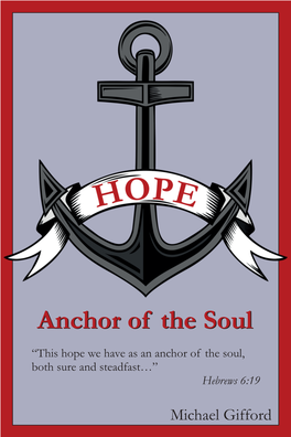 Anchor of the Soul, Both Sure and Steadfast…” Hebrews 6:19