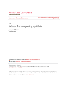 Iodato-Silver Complexing Equilibria James Joseph Renier Iowa State College