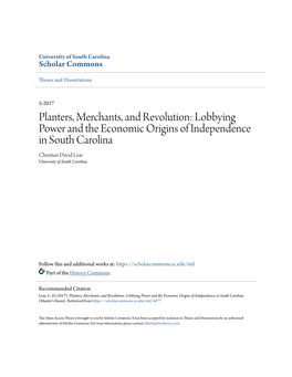 Planters, Merchants, and Revolution: Lobbying Power and the Economic Origins of Independence in South Carolina Christian David Lear University of South Carolina