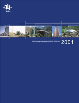 TAISEI CORPORATION ANNUAL REPORT 2001 Profile