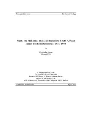 Marx, the Mahatma, and Multiracialism: South African Indian Political Resistance, 1939-1955