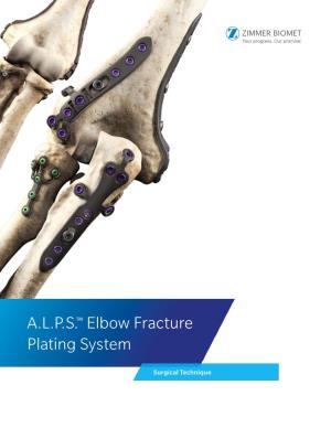 A.L.P.S.™ Elbow Fracture Plating System Surgical Technique