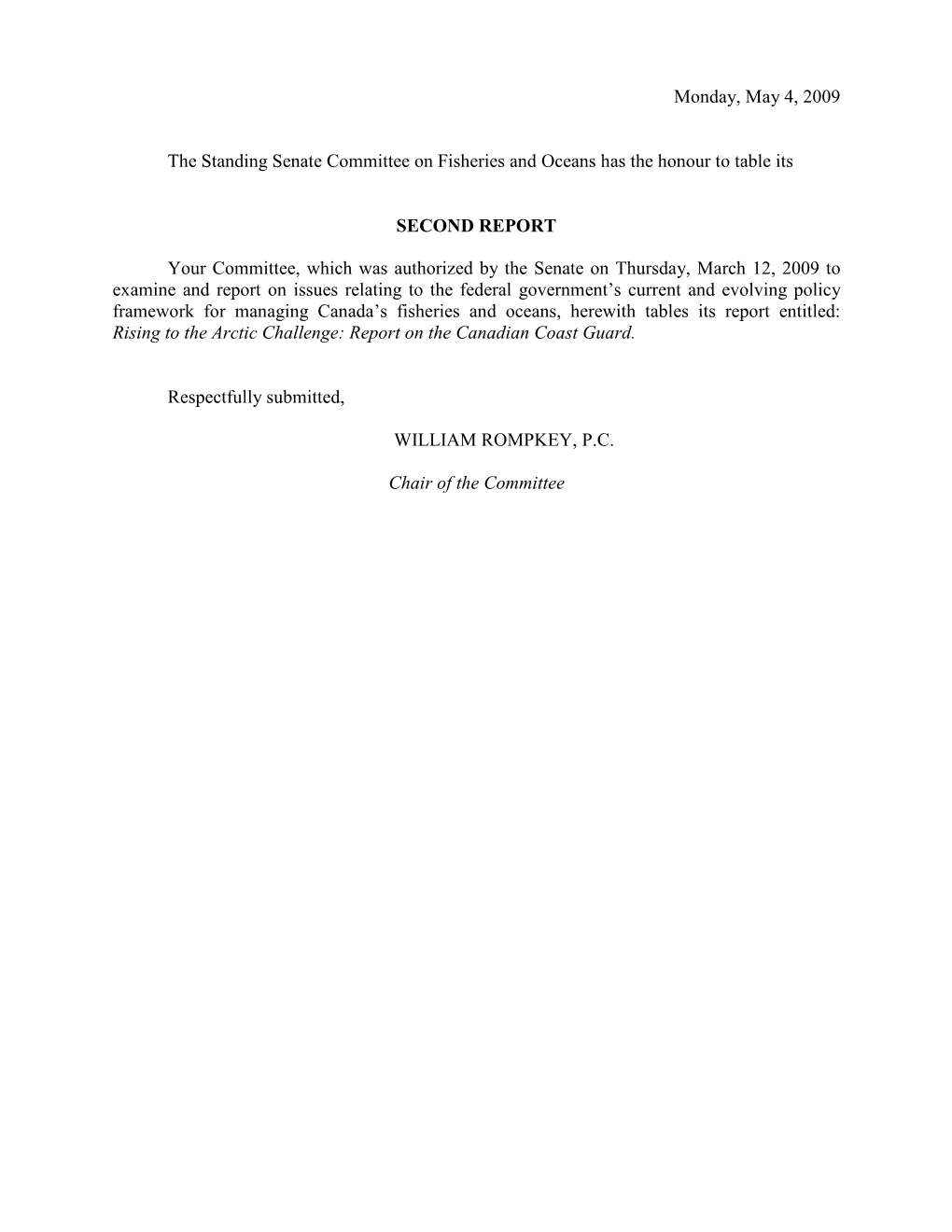 Monday, May 4, 2009 the Standing Senate Committee on Fisheries And