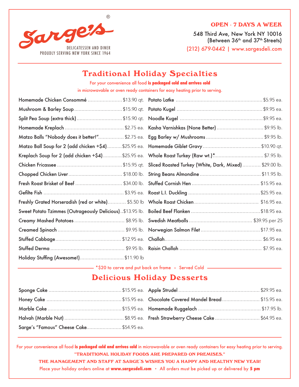 Holiday Specialties for Your Convenience All Food Is Packaged Cold and Arrives Cold in Microwavable Or Oven Ready Containers for Easy Heating Prior to Serving