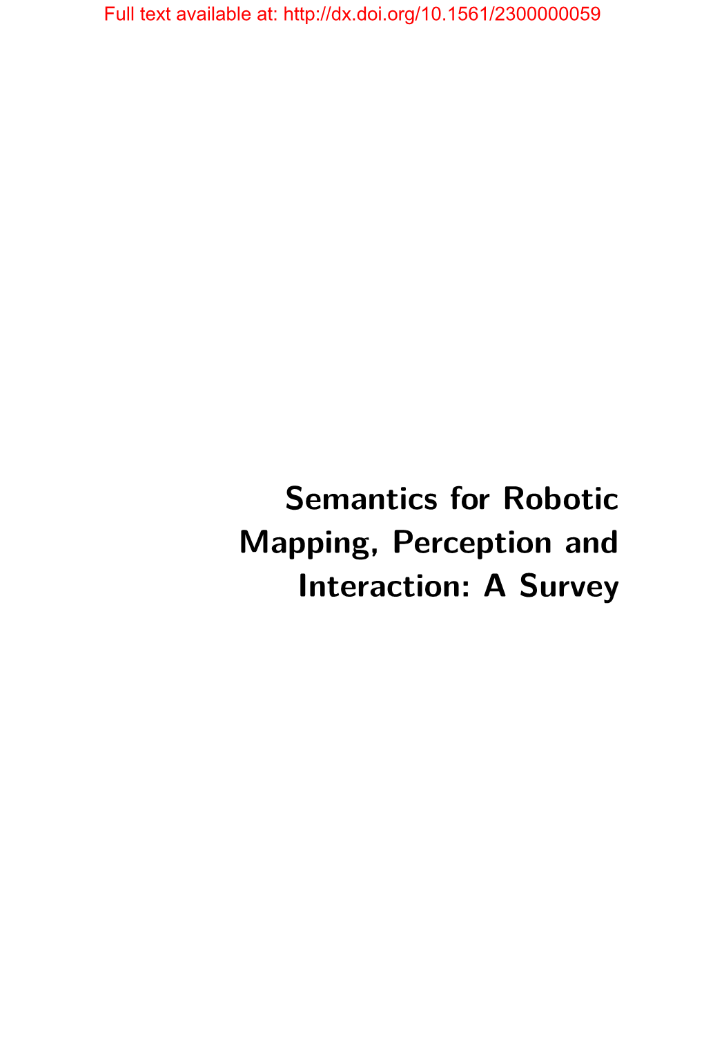 Semantics for Robotic Mapping, Perception and Interaction: a Survey Full Text Available At