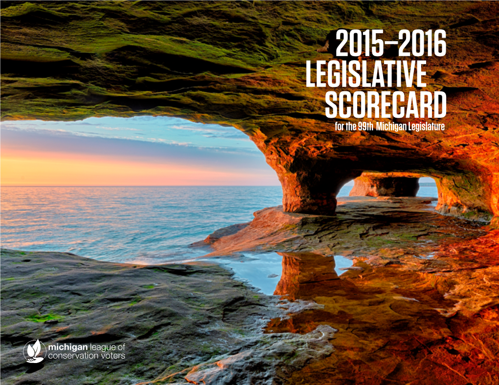 2015–2016 LEGISLATIVE SCORECARD for the 99Th Michigan Legislature Table of Contents Take Action