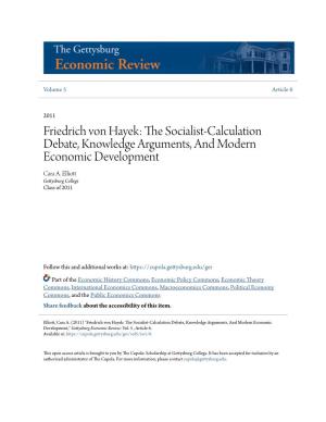 Friedrich Von Hayek: the Socialist-Calculation Debate, Knowledge Arguments, and Modern Economic Development Cara Elliott