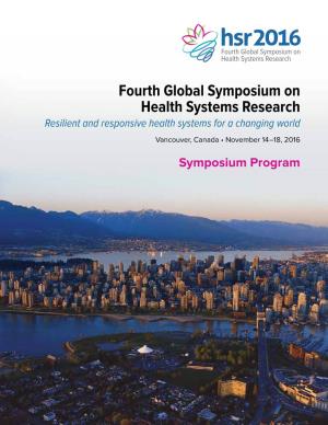 Fourth Global Symposium on Health Systems Research Resilient and Responsive Health Systems for a Changing World Vancouver, Canada • November 14–18, 2016