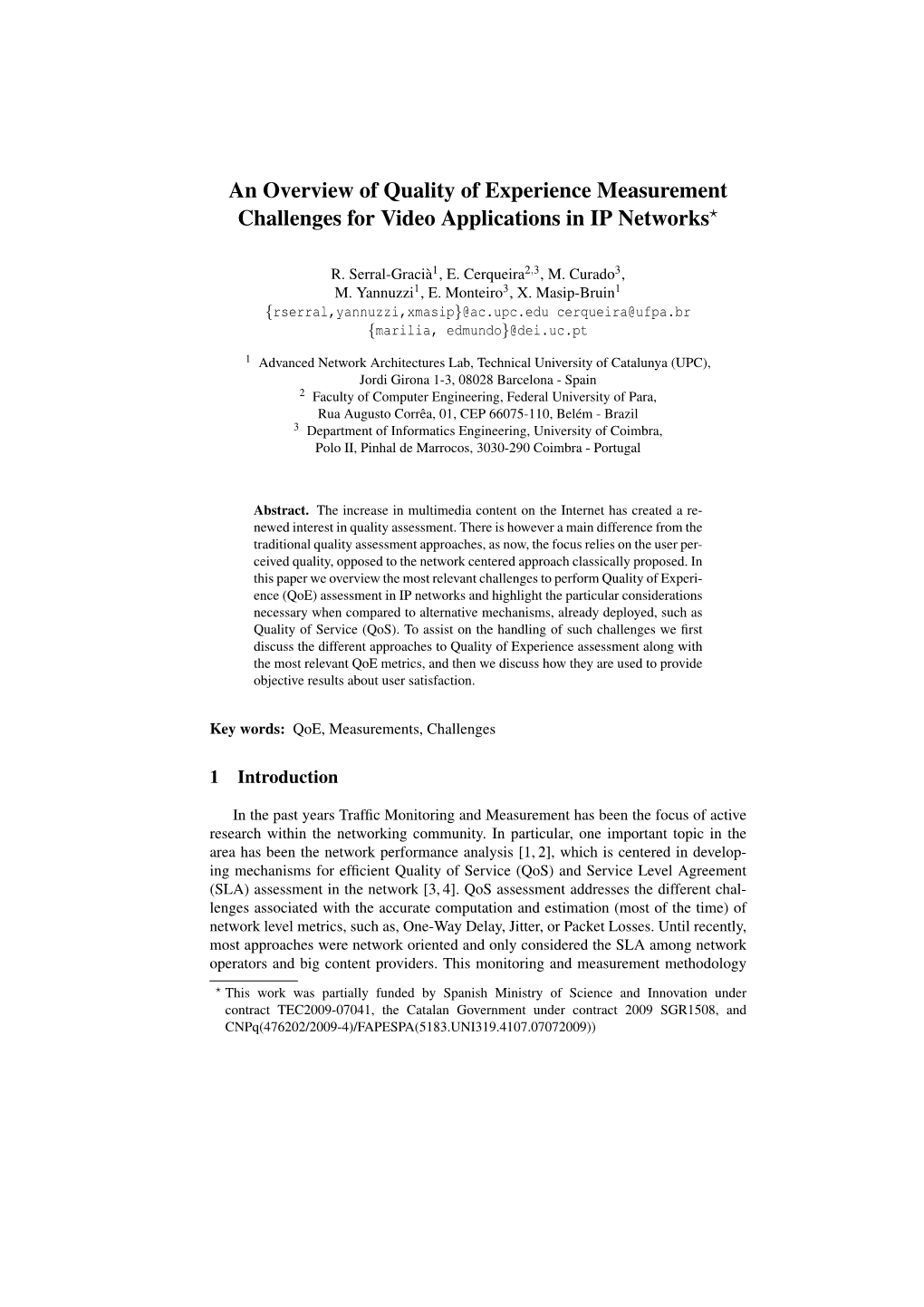 An Overview of Quality of Experience Measurement Challenges for Video Applications in IP Networks?