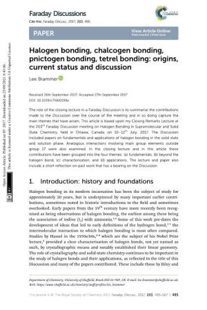 Halogen Bonding, Chalcogen Bonding, Pnictogen Bonding, Tetrel Bonding: Origins, Current Status and Discussion