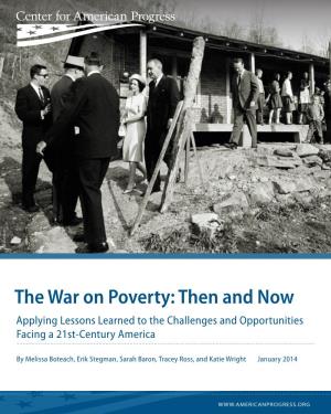 The War on Poverty: Then and Now Applying Lessons Learned to the Challenges and Opportunities Facing a 21St-Century America
