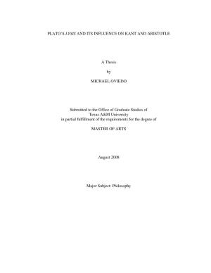 PLATO's LYSIS and ITS INFLUENCE on KANT and ARISTOTLE a Thesis by MICHAEL OVIEDO Submitted to the Office of Graduate Studies