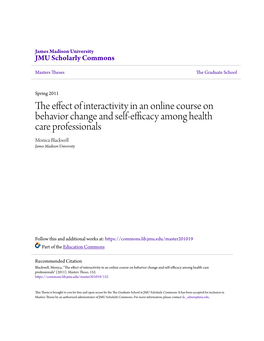 The Effect of Interactivity in an Online Course on Behavior Change and Self-Efficacy Among Health Care Professionals Monica Blackwell James Madison University