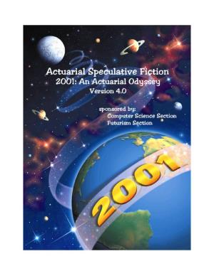 Actuarial Speculative Fiction 2001: an Actuarial Odyssey Version 4.0 Table of Contents