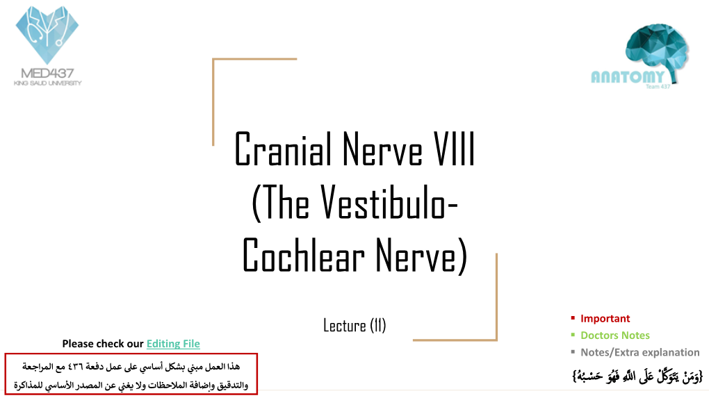 The Vestibulo- Cochlear Nerve)