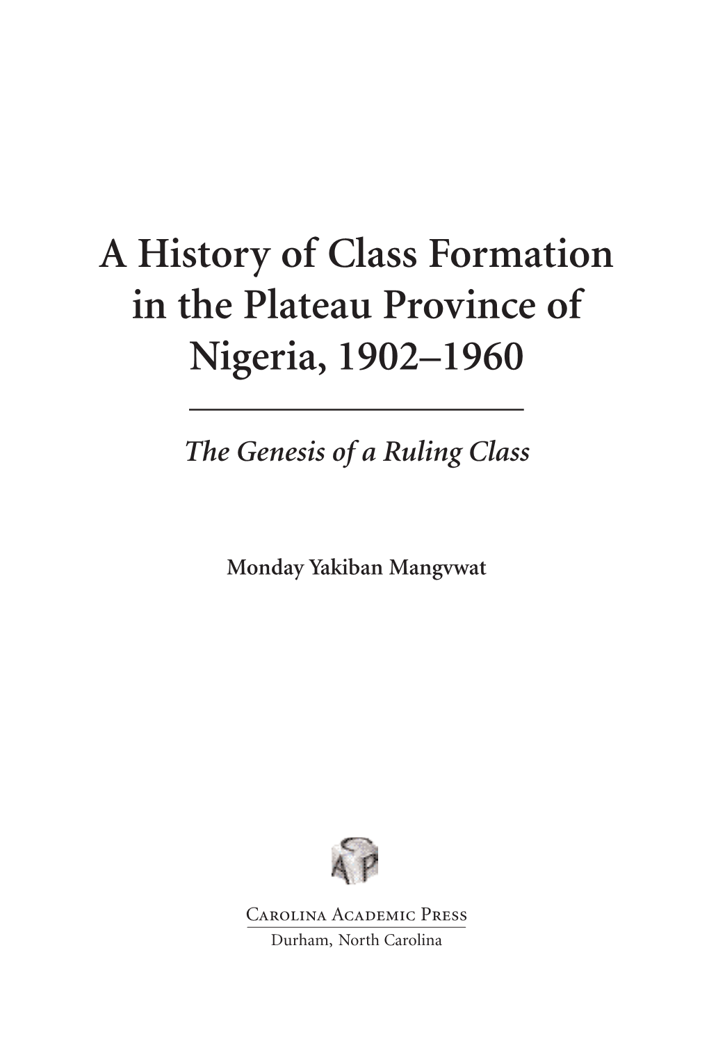 A History of Class Formation in the Plateau Province of Nigeria, 1902–1960