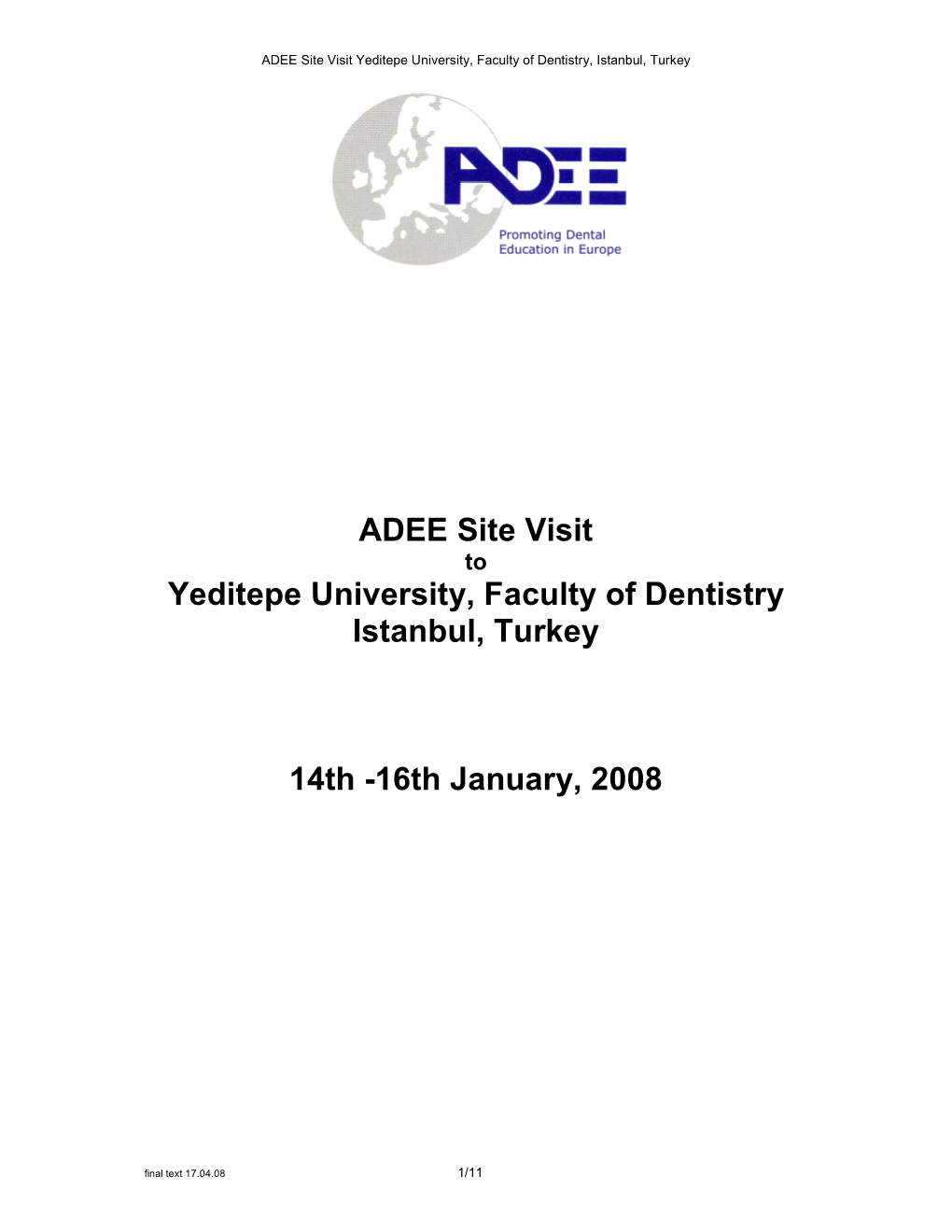 ADEE Site Visit Yeditepe University, Faculty of Dentistry Istanbul, Turkey