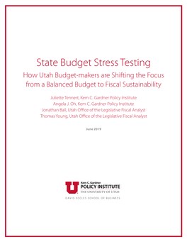 State Budget Stress Testing How Utah Budget-Makers Are Shifting the Focus from a Balanced Budget to Fiscal Sustainability