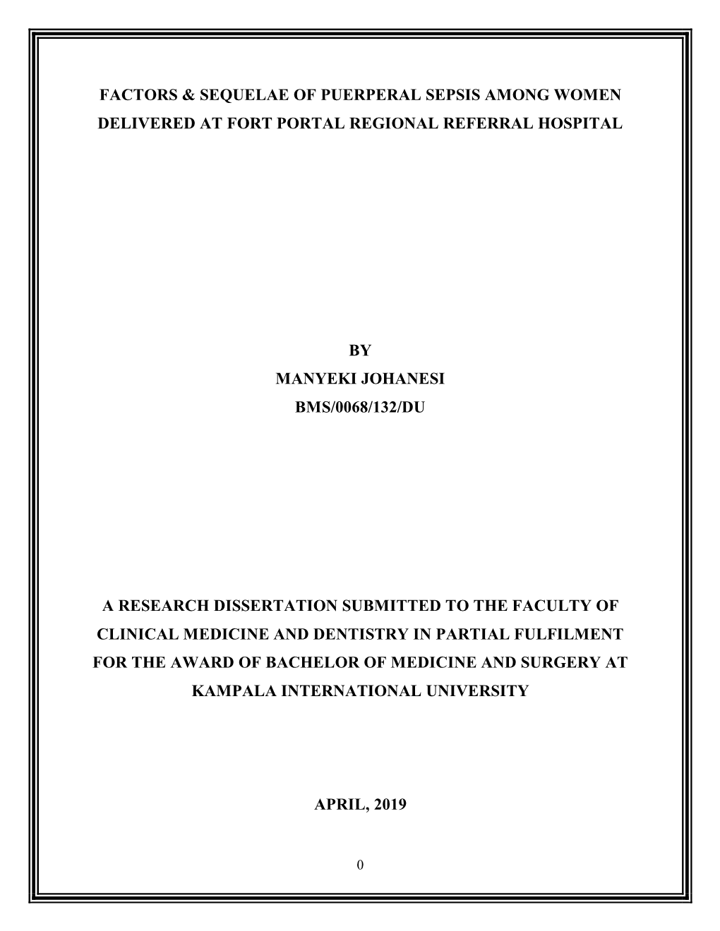 Factors & Sequelae of Puerperal Sepsis Among Women Delivered at Fort Portal Regional Referral Hospital by Manyeki Johanesi B