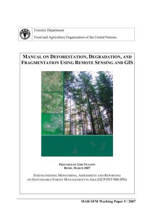 Manual on Deforestation, Degradation, and Fragmentation Using Remote Sensing and Gis