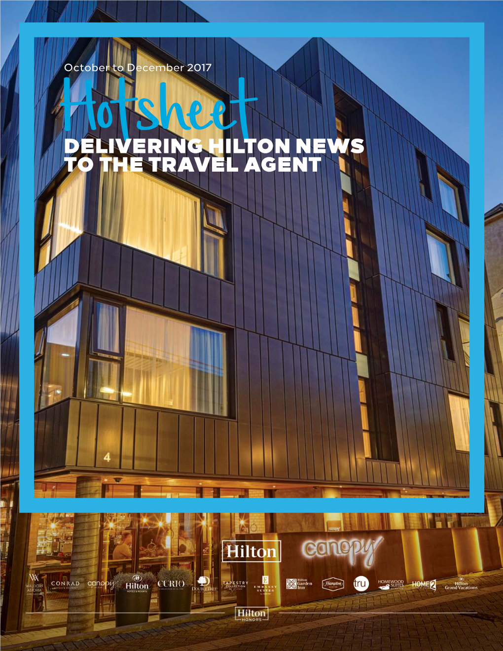 DELIVERING HILTON NEWS to the TRAVEL AGENT 2 Featured Hotel Canopy by Hilton Reykjavik HILTON for BUSINESS City Centre