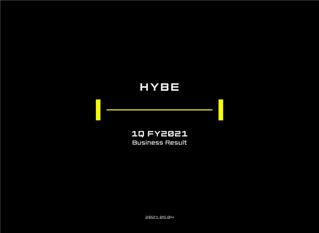 HYBE-IR-PPT 2021.1Q Eng Vf.Pdf