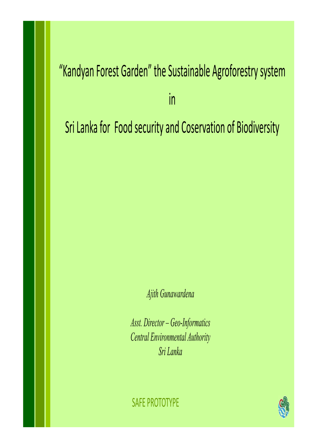 “Kandyan Forest Garden” the Sustainable Agroforestry System in Sri Lanka for Food Security and Coservation of Biodiversity