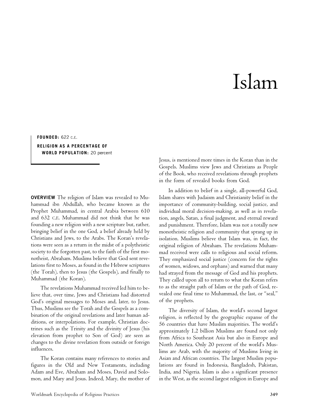 OVERVIEW the Religion of Islam Was Revealed to Mu- Hammad Ibn Abdullah, Who Became Known As the Prophet Muhammad, in Central