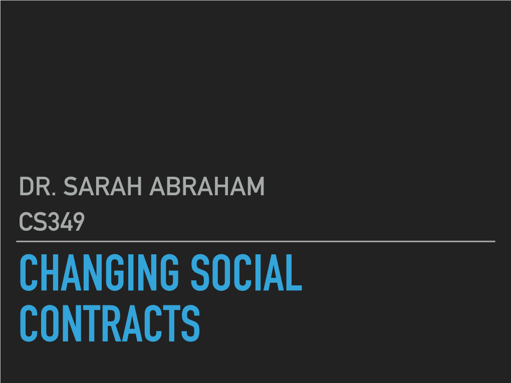Changing Social Contracts What Is a Social Contract? How Has Technology Change Social Contracts? Changing Taboos