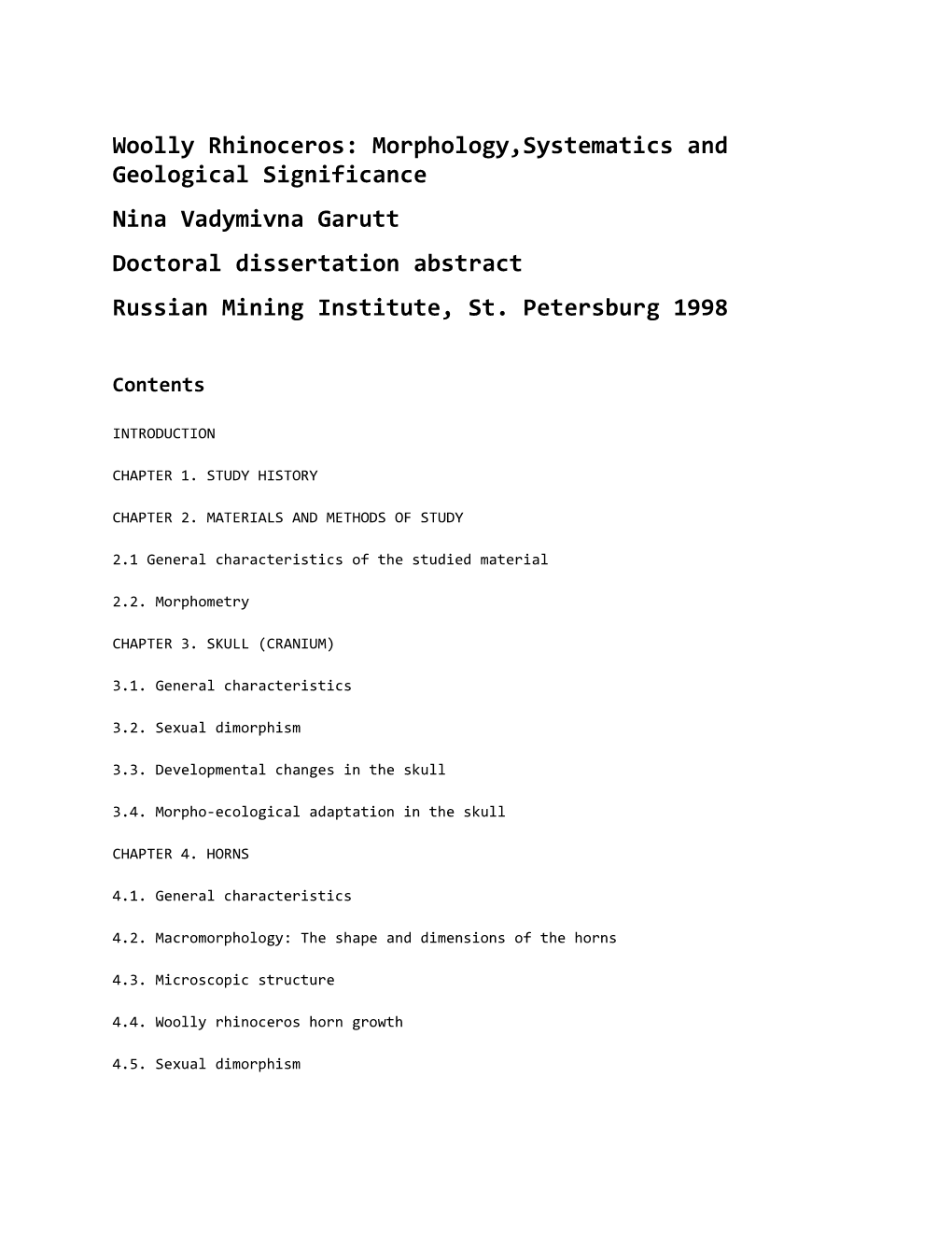 Woolly Rhinoceros: Morphology,Systematics and Geological Significance Nina Vadymivna Garutt Doctoral Dissertation Abstract Russian Mining Institute, St