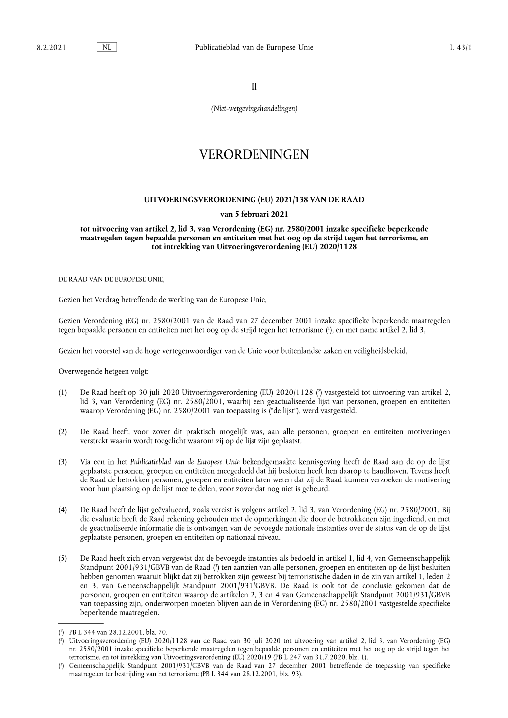 UITVOERINGSVERORDENING (EU) 2021/138 VAN DE RAAD Van 5 Februari 2021 Tot Uitvoering Van Artikel 2, Lid 3, Van Verordening (EG) Nr