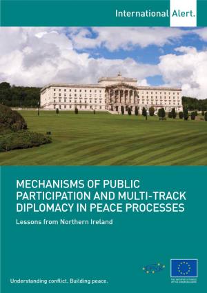 MECHANISMS of PUBLIC PARTICIPATION and MULTI-TRACK DIPLOMACY in PEACE PROCESSES Lessons from Northern Ireland