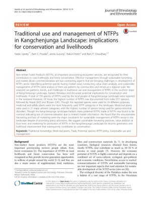 Traditional Use and Management of Ntfps in Kangchenjunga Landscape: Implications for Conservation and Livelihoods Yadav Uprety1*, Ram C